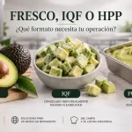 Aguacate Hass fresco, aguacate IQF y pulpa HPP para operaciones de food service e industria